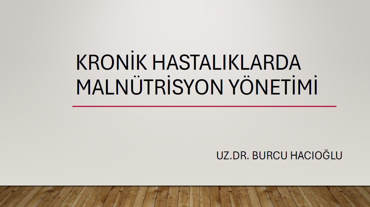  Kronik hastalıklarda malnütrisyon yönetimi